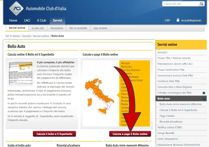 1 per pagare il bollo sul sito Aci vai alla pagina linkata e clicca su calcola e paga bollo online