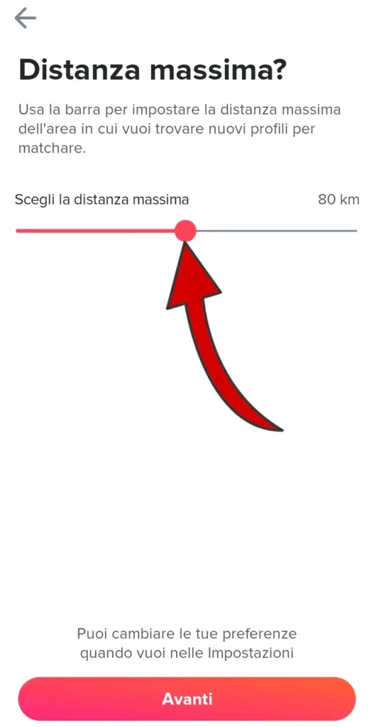 Imposta la distanza massima dalla tua posizione entro cui mostrarti i profili