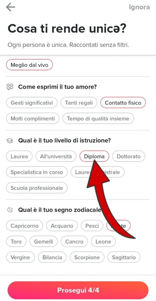 Specifica cosa ti rende unica per filtrare i profili tinder che ti verranno mostrati.