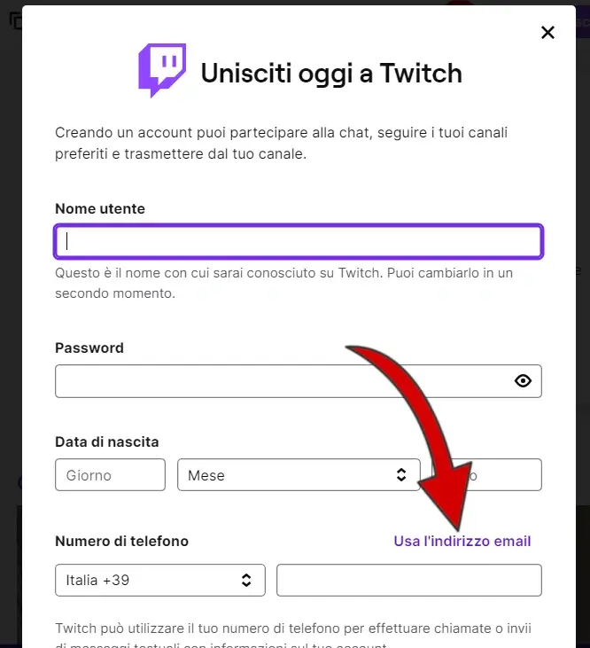 Inserisci i dati richiesti da Twitch per registrarti. Puoi usare il telefono o la mail come opzione di contatto.