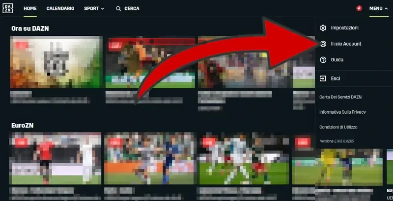 2 Dal menù, clicca su Il Mio account per trovare la sezione dove disdire dazn