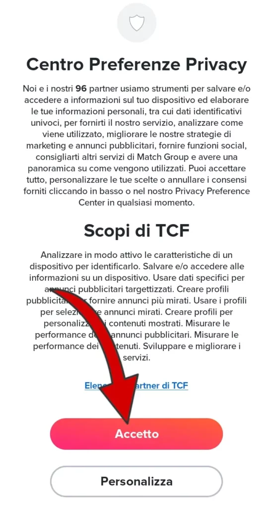 Devi accettare o personalizzare le impostazioni sui Cookie di Tinder.