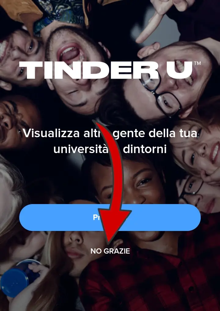 Puoi usare Tinder U dedicato a chi frequenta l'università.