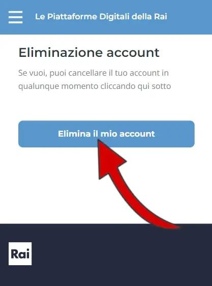 Clicca sul pulsante Elimina account per cancellarti da RaiPlay