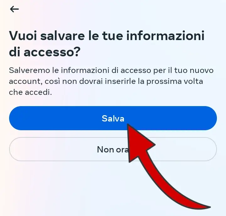 Puoi salvare le informazioni di accesso sul dispositivo per non dover inserire ogni volta le credenziali.