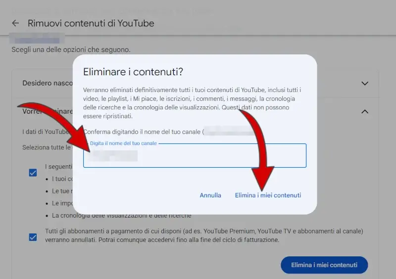 Digita il nome del canale e clicca su elimina i miei contenuti.