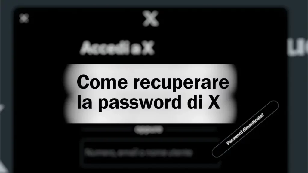 Come recuperare la password di X Twitter