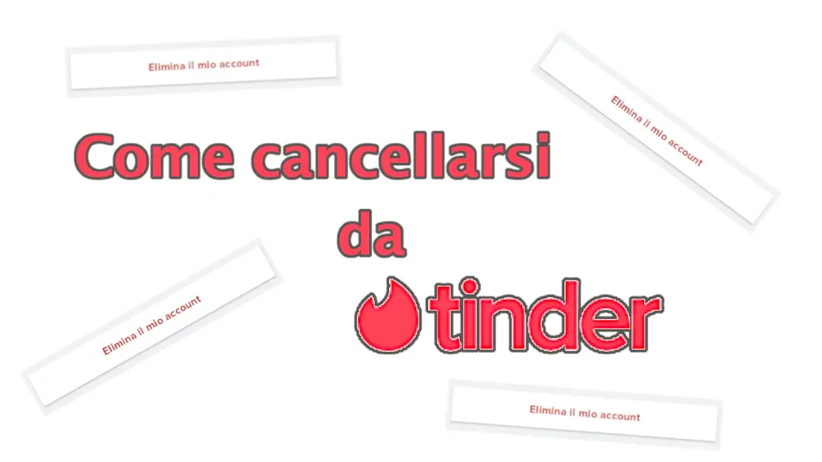 Come cancellarsi da Tinder - guida illustrata