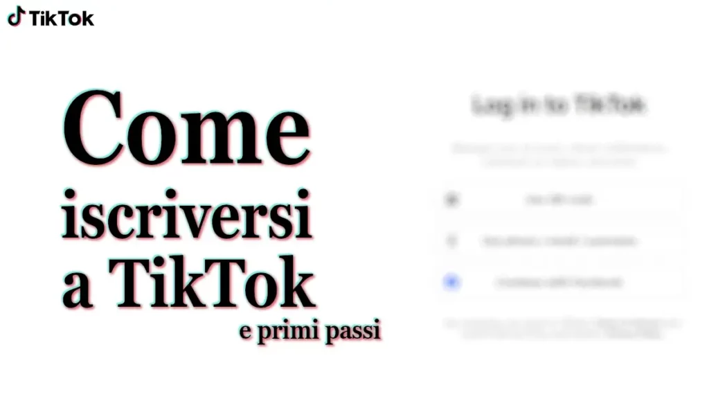 Come iscriversi a TikTok e come usarlo