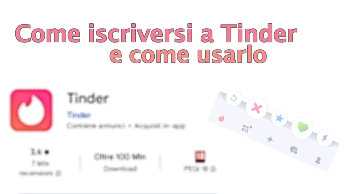 come iscriversi a Tinder e come utilizzarlo