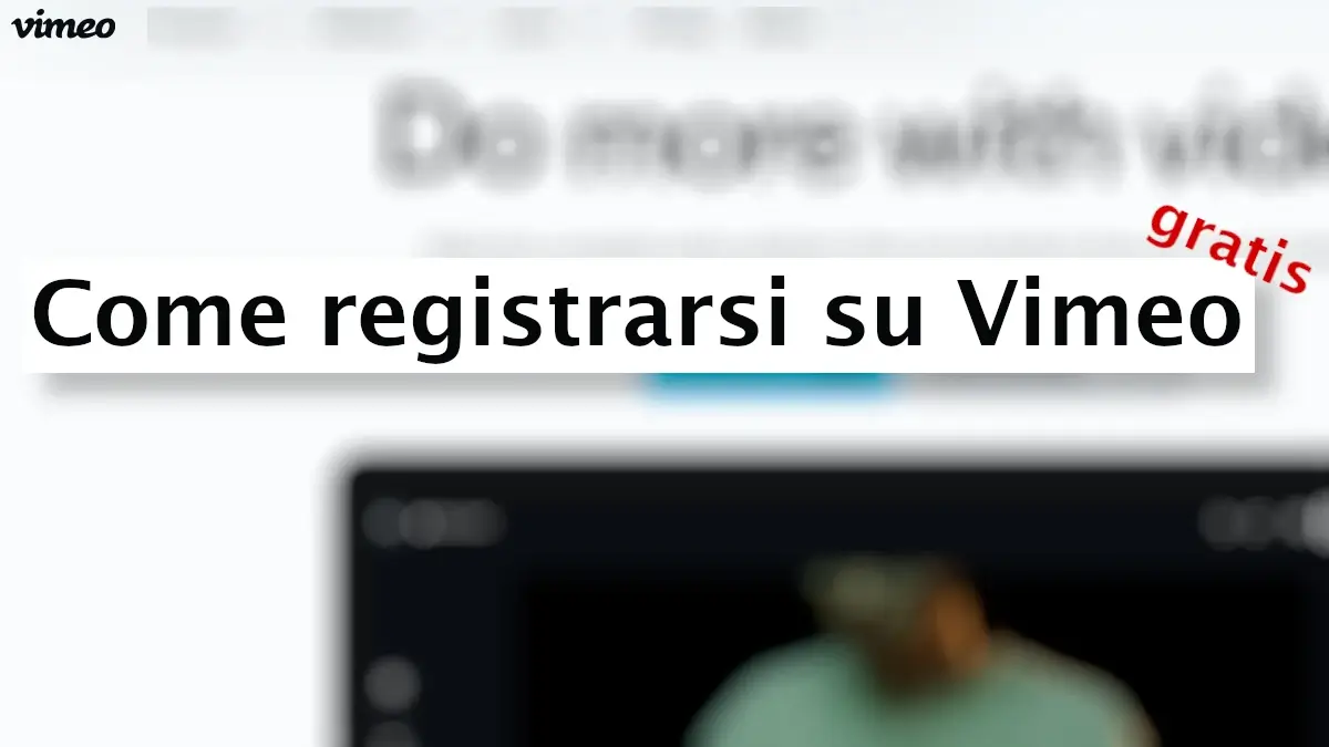 Come registrarsi gratis a Vimeo