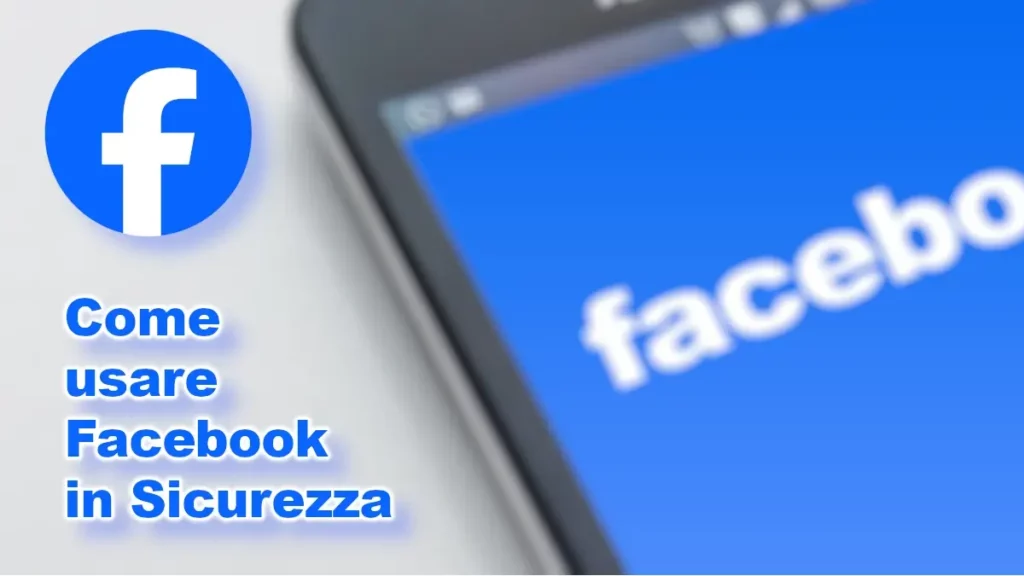 Come usare facebook in sicurezza