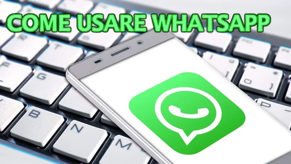 Come usare WhatsApp, primi passi e utilizzo