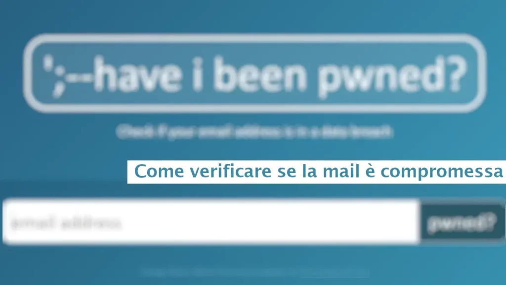 Come verificare se la tua mail è compromessa